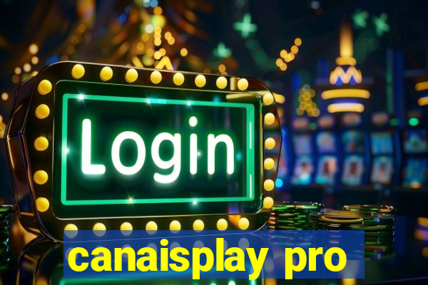 canaisplay pro